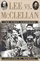 Lee vs. McClellan: The First Campaign