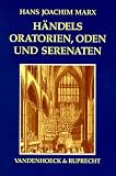 Händels Oratorien, Oden und Serenaten. Ein Kompendium