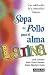 Sopa de pollo para el alma latina/ Chicken Soup for the Latino Soul (Spanish Edition)