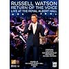 Russell Watson Return of the Voice Live From the Royal Albert Hall [DVD]