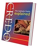 Credo : the Catholic faith explained