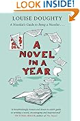A Novel in a Year: A Novelist's Guide to Being a Novelist