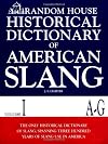 Random House Historical Dictionary of American Slang, Volume I, A-G (Random House Historical Dictionary of American Slang)