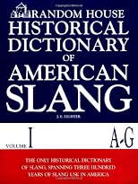 Random House Historical Dictionary of American Slang, Volume I, A-G (Random House Historical Dictionary of American Slang)
