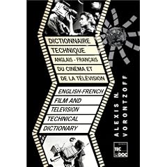 Dictionnaire technique anglais-fran�ais du cin�ma et de la t�l�vision =: English-French film and television technical dictionary
