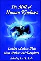 The Milk of Human Kindness: Lesbian Authors Write About Mothers and Daughters