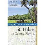 Explorer's Guide 50 Hikes in Central Florida (Second Edition) (Explorer's 50 Hikes)
