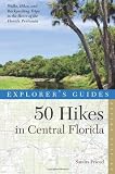 Explorer's Guide 50 Hikes in Central Florida (Second Edition)  (Explorer's 50 Hikes)