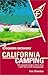 Foghorn Outdoors: California Camping: The Complete Guide to More Than 1,500 Campgrounds