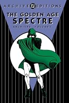 Golden Age Spectre Archives, Vol. 1 (DC Comics Archives)