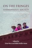 On the fringes of the harmonious society : Tibetans and Uyghurs in socialist China
