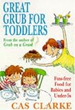 Food and Drink : Great Grub for Toddlers