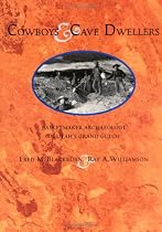 Cowboys and Cave Dwellers: Basketmaker Archaeology in Utah's Grand Gulch