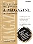 How to Start and Produce a Magazine or Newsletter