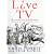Live TV!: Telly Brats and Topless Darts - The Uncut Story of Tabloid TV
