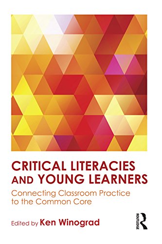 Critical Literacies and Young Learners: Connecting Classroom Practice to the Common Core