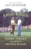 Arnie and Jack: Palmer, Nicklaus and Golf
