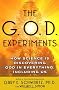 The G.O.D. Experiments: How Science Is Discovering God in Everything, Including Us