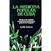 LA Medicina Popular De Cuba: Medicos De Antano, Curanderos, Santeros Y Paleros De Hogano (Coleccion Chichereku) (Spanish Edition)