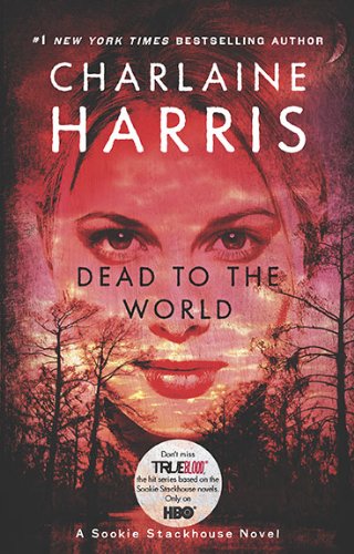Dead to the World (Sookie Stackhouse, Book 4)