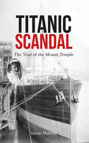 Titanic Scandal: The Trial of the Mount Temple, by Senan Molony
