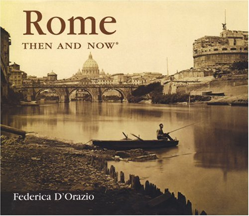 City Travel Guides Discounted  Books : Rome Then and Now (Then & Now (Thunder Bay Press))