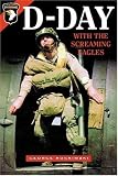 D Day With The Screaming Eagles