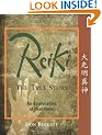 Reiki: the True Story: An Exploration of Usui Reiki