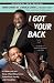 I Got Your Back: A Father and Son Keep It Real About Love, Fatherhood, Family, and Friendship