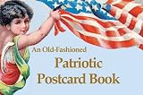 An Old-Fashioned Patriotic Postcard Book: Postcards from the Good Old Days