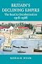 Britain's Declining Empire: The Road to Decolonisation, 1918-1968