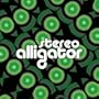 Stereo Alligator Ep