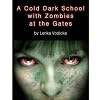 A Cold Dark School with Zombies at the Gates
