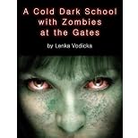 A Cold Dark School with Zombies at the Gates