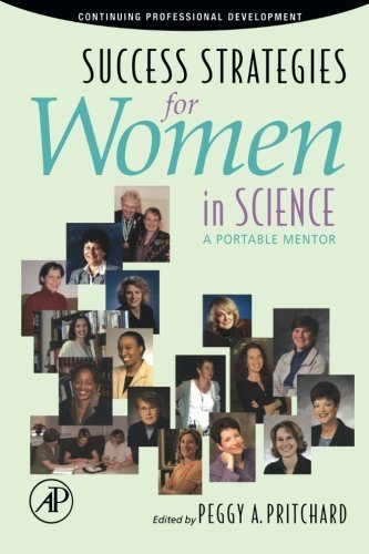Success Strategies for Women in Science: A Portable Mentor (Continuing Professional Development Series)