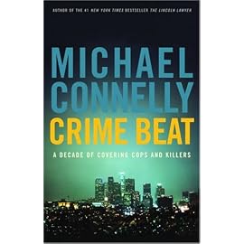 Crime Beat: A Decade of Covering Cops And Killers