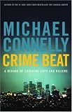 Crime Beat: A Decade of Covering Cops and Killers