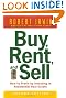 Buy, Rent, and Sell: How to Profit by Investing in Residential Real Estate