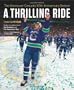 A Thrilling Ride: The Vancouver Canucks' Fortieth Anniversary Season