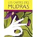 Les cartes des Mudras : 68 Mudras pour le Corps, l'ame et l'Esprit