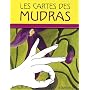 Les cartes des Mudras : 68 Mudras pour le Corps, l'ame et l'Esprit