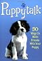 Puppytalk: 50 Ways to Make Friends with Your Puppy (Pet Talk)