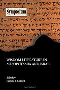 Wisdom Literature in Mesopotamia and Israel (Society of Biblical Literature Syumposium) (Society of Biblical Literature Syumposium)