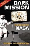 Dark Mission: The Secret History of NASA [DARK MISSION REV E] [Paperback]