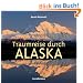 Traumreise durch Alaska