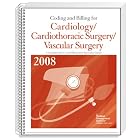 Coding and Billing for Cardiology Cardiothoracic Surgery Vascular Surgery, 2008 Edition by The Medical Management Institute and a contexo media company