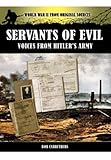 Servants of evil : voices from Hitler's army