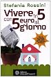 Vivere in 5 con 5 euro al giorno