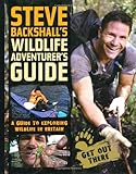 Steve Backshall's wildlife adventurer's guide : a guide to exploring wildlife in Britain