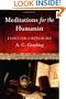 Meditations for the Humanist: Ethics for a Secular Age